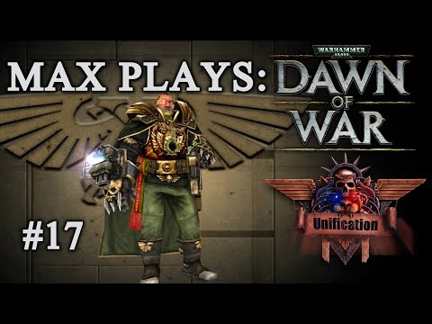Max Plays: Dawn of War - Unification [v.7.2.5] #17 - Nan Yanoi (HQ) # Imperial Guard VS Tau Empire
