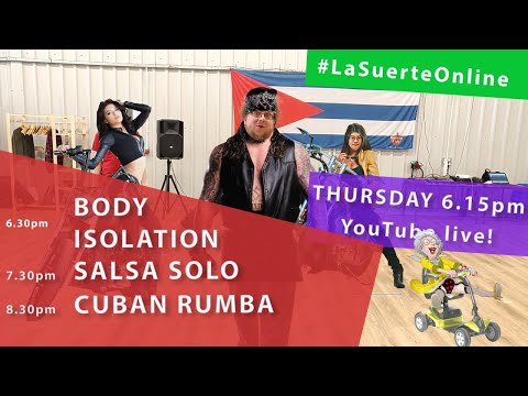 FREE live classes with La Suerte (Body Isolation, Salsa Solo, Cuban Rumba) - 08.10.2020