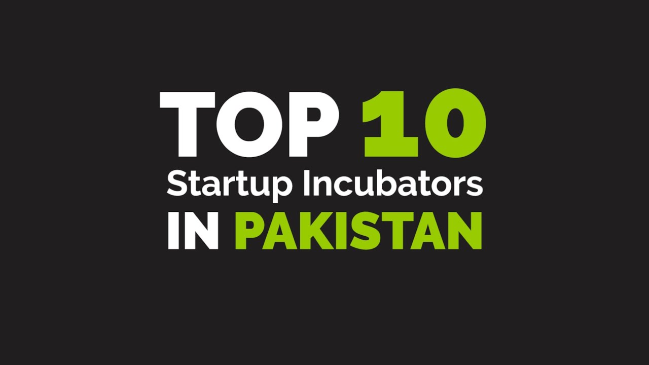 Top 10 Startup Incubators in Pakistan