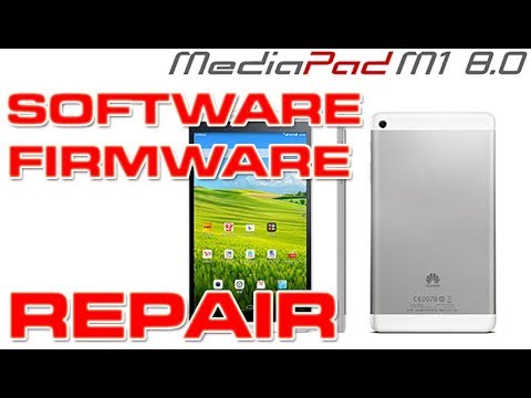 Huawei MediaPad M1 8.0 flash update Firmware repair | UHD | 4K
