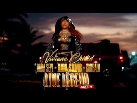 Viviane CHIDID feat Aida Samb, Daba SEYE & Karbala - LEGEND Act 2