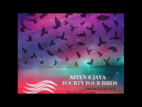 Asten, JAYA - Fourty Four Birds (François Svalis Remix)