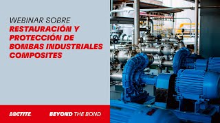 Webinar sobre Restauración y protección de Bombas Industriales – Composites