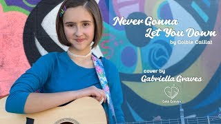 Never Gonna Let You Down [by Colbie Caillat] cover by Gabriella Graves