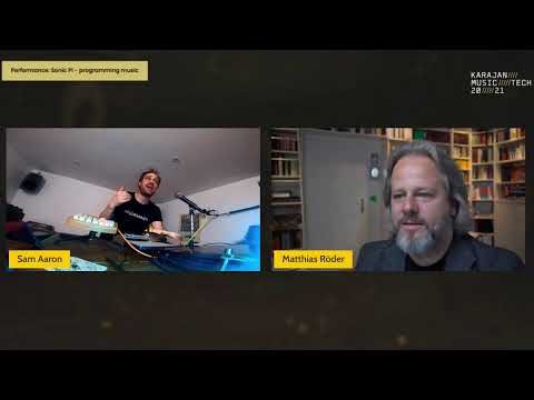 Performance: Sam Aaron - Sonic Pi – KarajanMusicTech2021