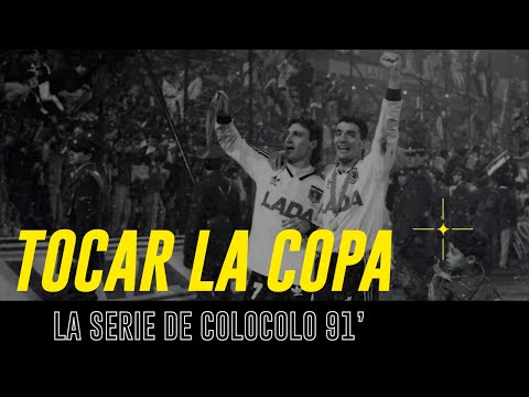 Chapter 5 - TOUCHING THE CUP - The Colo Colo 91 series #colocolo #colocolo91 #colocololibertadores91