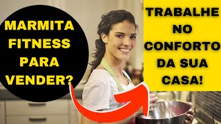 Marmita Fitness para Vender? Trabalhe no Conforto da sua Casa #MarmitaFitnessparaVender