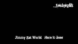 Jimmy Eat World - Here it goes.