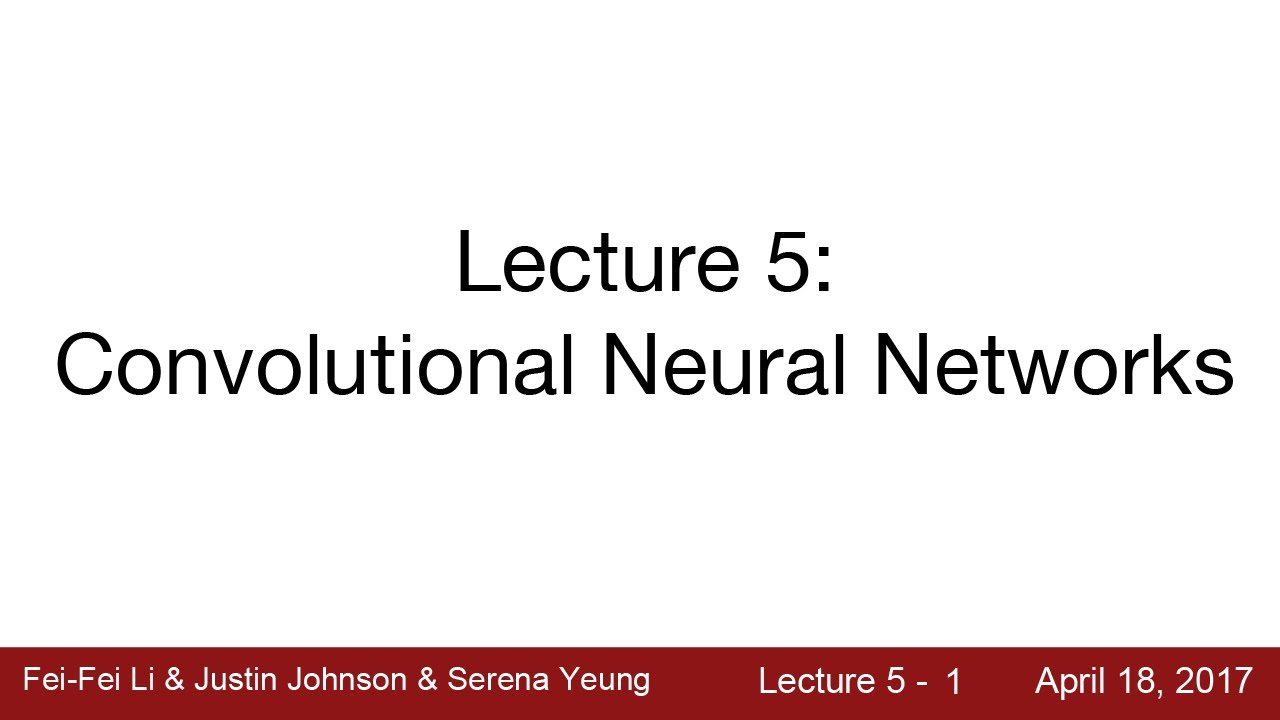 Lecture 5 | Convolutional Neural Networks