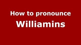 How to pronounce Williamins