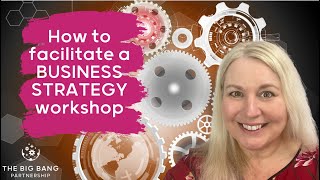 How to Facilitate a Business Strategy Workshop
