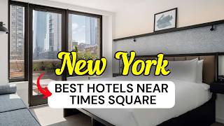 10 Best Affordable Hotels Near Times Square NYC That Are Actually Worth the Pric