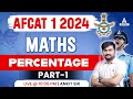 AFCAT 1 2024 Maths Maths Percentage Part 1 AFCAT Maths Preparation Ankit Solanki Sir