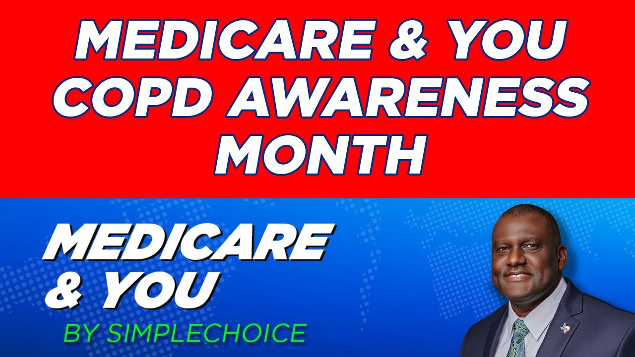 Medicare & You COPD Awareness Month | SimpleChoice