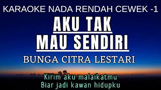 Download lagu Bunga Citra Lestari - Aku Tak Mau Sendiri Karaoke Lower Key Nada Rendah -1 Db mp3