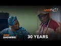 30 Years Latest Yoruba Movie 2023 Drama | Okunnu | Kemi Ogunleye | Alapini | Abeni Agbon | Bigval