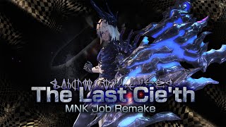 [FFXIV] The Last Cie'th (MNK) Job REMAKE