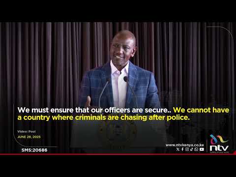  Ruto: We cannot have a country where criminals are chasing after police