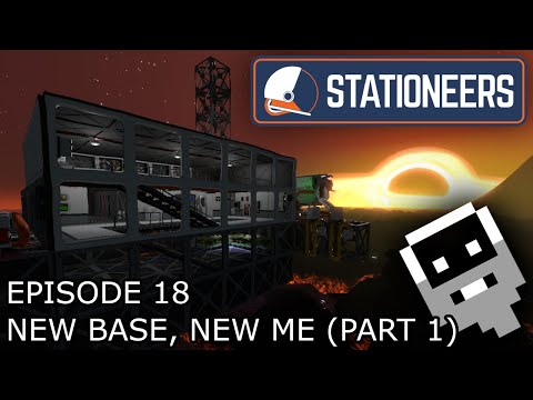 New Base, New Me (Part 1) - Episode 18 ║ Stationeers