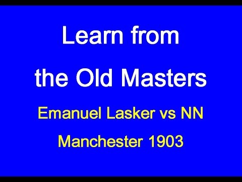 Emanuel Lasker vs NN: Manchester 1903
