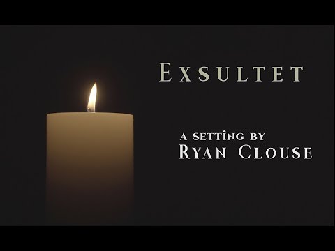 Exsultet: The Proclamation of Easter - A Setting by Ryan Clouse
