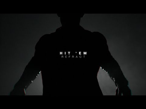 Refract - Hit 'Em (Official Videoclip)