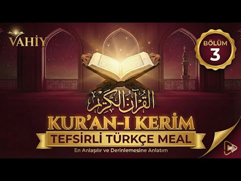 Kuran-ı Kerim Tefsirli Hatim 3. Bölüm (13-18. Cüz) | Kehf ve İsra Suresi Tefsiri