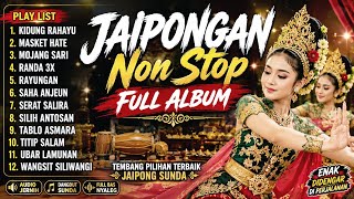 Download lagu JAIPONGAN FULL ALBUM NON STOP//TEMBANG PILIHAN TERBAIK mp3
