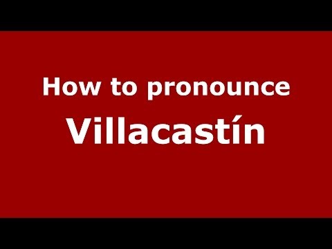 How to pronounce Villacastín (Spanish/Spain) - PronounceNames.com