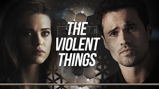 ❖ The violent things.