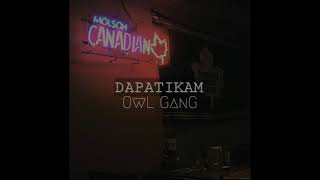 Download lagu OWL GANK - DapaTikam ( Video Lirik) mp3