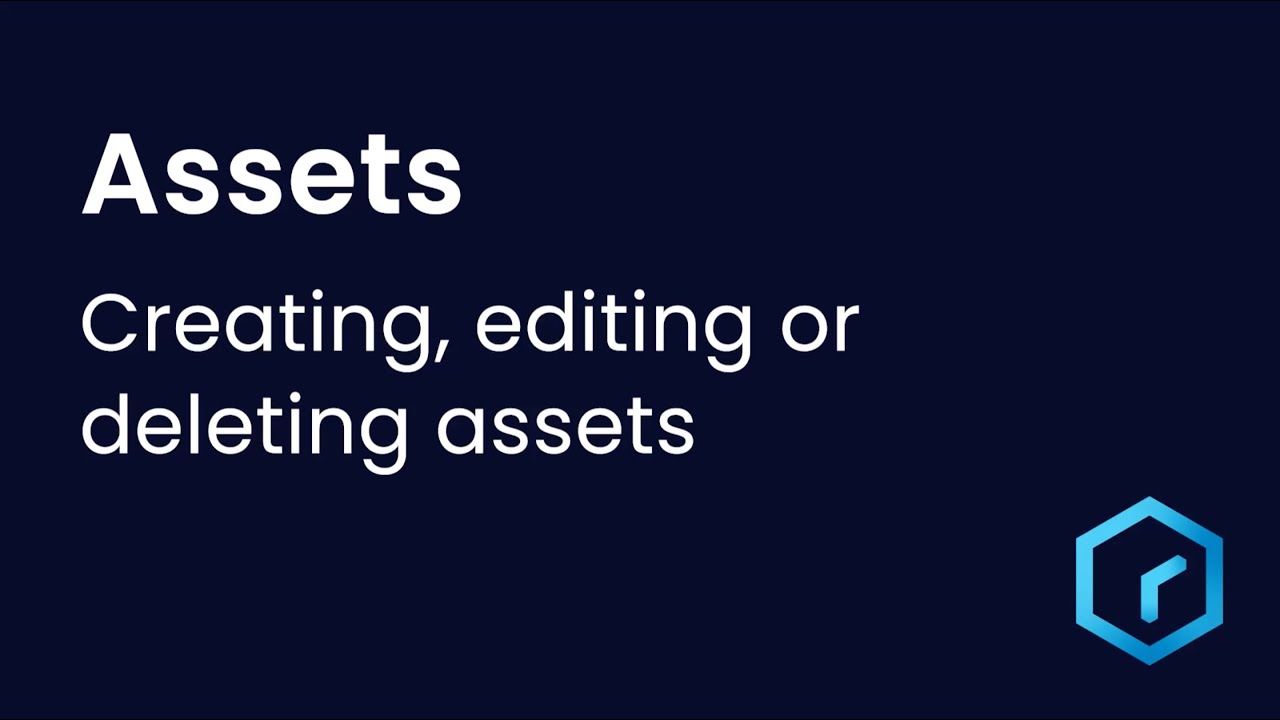 Tutorial - Assets: Creating, editing or deleting Assets