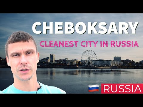 Russia Travel. Cleanest city in Russia. Cheboksary is a town where Russians are the ethnic minority
