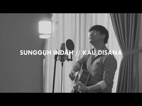 #SaatTeduh - Sungguh Indah & Kau Disana (Yeshua Abraham Cover)