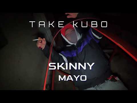 Skinny Mayo - Take Kubo (Feat.Prod. 1de500)