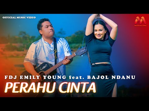 FDJ Emily Young Feat Bajol Ndanu - Perahu Cinta (Official Music Video)
