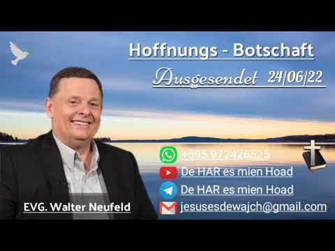 Walter Neufeld - Hoffnungs-Botschaft 24/06/22