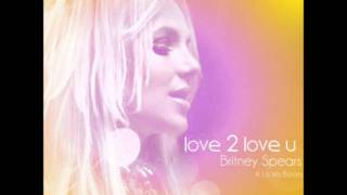 Britney Spears - Love 2 Love U (Lyrics + Download Link)