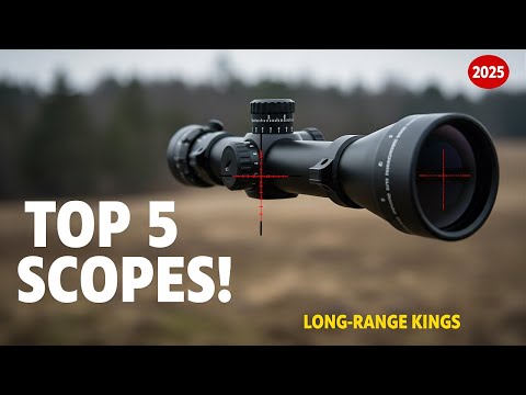 Top 5 Best Rifle Scopes for Long-Range Shooting In 2025