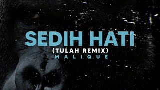 Download lagu Sedih Hati (Tulah Remix) - Malique -  Lyric Video mp3