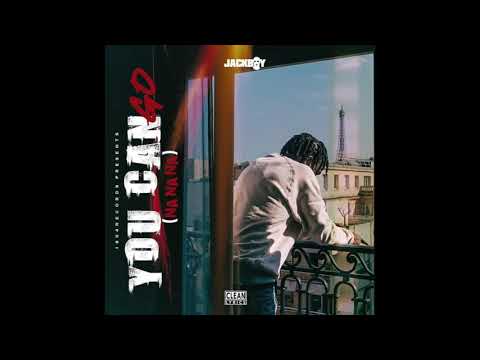 Jackboy - You Can Go (Na Na Na) (AUDIO)