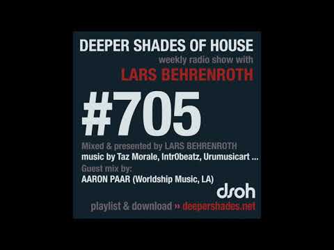 Deeper Shades Of House 705 w/ excl. guest mix by AARON PAAR (Teflon Dons, Los Angeles)