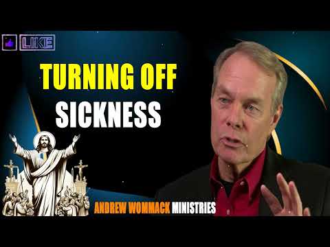 Andrew Wommack Ministries - Turning Off Sickness