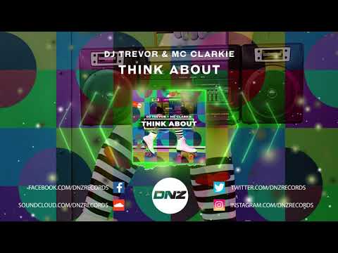 DNZF718 // DJ TREVOR & MC CLARKIE - THINK ABOUT (Official Video DNZ Records)