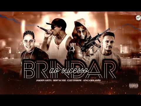 Brindar Ao Sucesso - Ataca Boladão, Jakson Aseta,Mdp Na VoZ, Cleytinhow #trap #trapmusic #tiktok