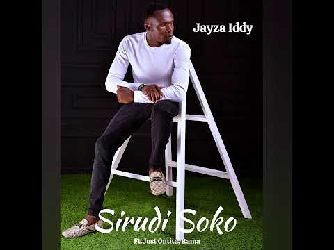 Sirudi Soko - Jayza Iddy, Just Ontita,Rama Munga (True Nation)