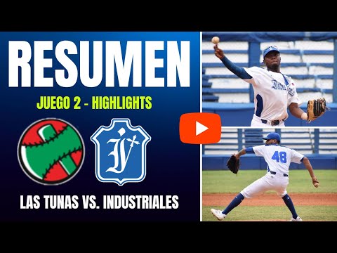 🔴 Las Tunas 🆚 Industriales | Serie Nacional 64 | Resumen Juego 2