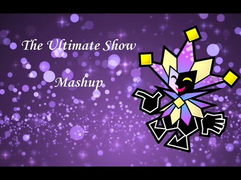 The Ultimate Show | Mashup | Remix/Remastered/Original