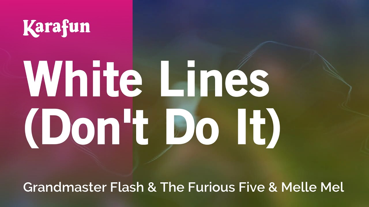White Lines - Grandmaster Flash & The Furious Five & Melle Mel | Karaoke Version | KaraFun