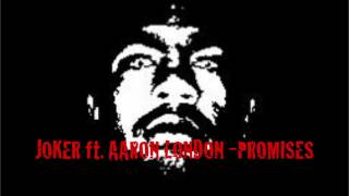 JOKER ft. AARON LONDON - PROMISES.mov